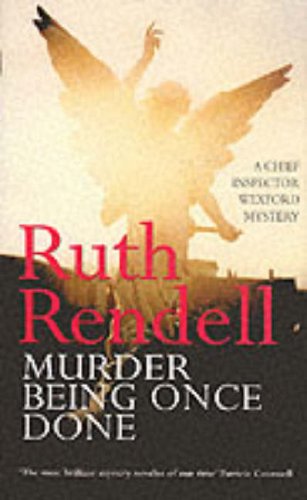 Murder Being Once Done (Inspector Wexford) (9780091793579) by Ruth Rendell