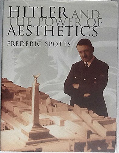 9780091793944: Hitler and the Power of Aesthetics
