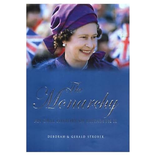 Stock image for The Monarchy: An Oral Biography of Elizabeth II for sale by AwesomeBooks