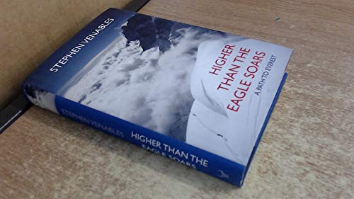 Imagen de archivo de Higher Than The Eagle Soars: A Path to Everest a la venta por AwesomeBooks