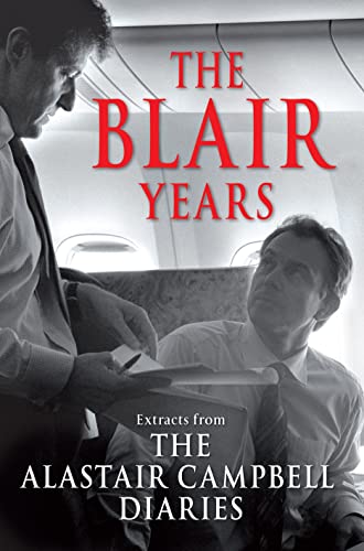 Beispielbild fr The Blair Years: Extracts from The Alastair Campbell Diaries zum Verkauf von WorldofBooks