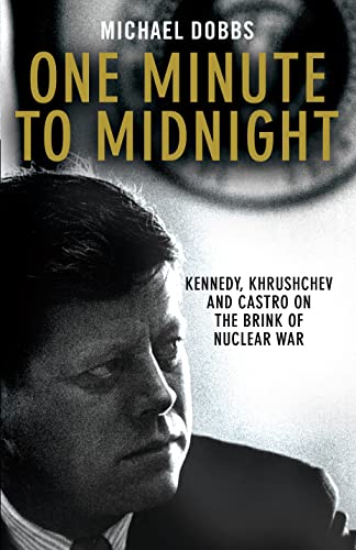 9780091796662: One Minute To Midnight: Kennedy, Khrushchev and Castro on the Brink of Nuclear War