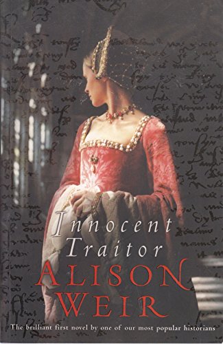 Imagen de archivo de Innocent Traitor : A Novel of Lady Jane Grey a la venta por Better World Books