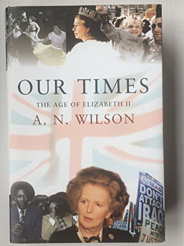 9780091796716: Our Times: The Age of Elizabeth II