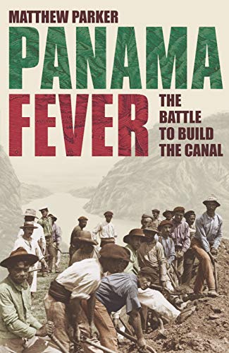 9780091797041: Panama Fever: The Battle to Build the Canal