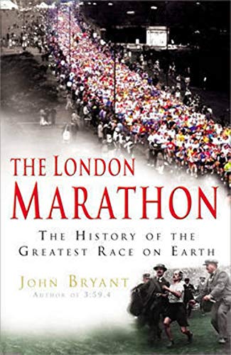 Stock image for The London Marathon. The History of the Greatest Race on Earth for sale by The Print Room