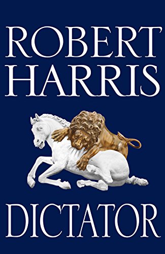 9780091799502: Dictator: (Cicero Trilogy 3)