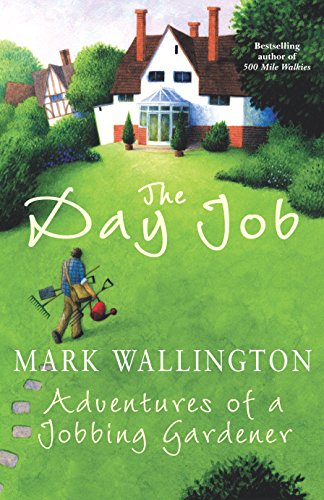 Stock image for The Day Job: Adventures of a Jobbing Gardener for sale by WorldofBooks