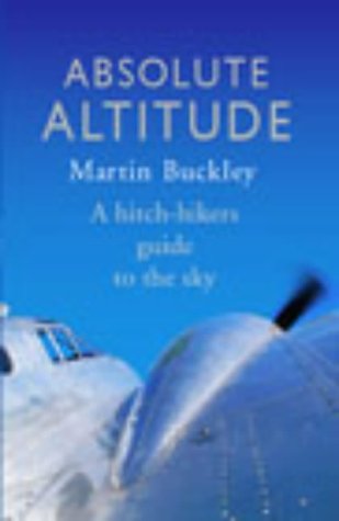Stock image for Absolute Altitude - A Hitch-Hiker's Guide to the Sky for sale by Books@Ruawai