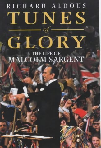 Beispielbild fr Tunes of Glory: The Life of Malcolm Sargent zum Verkauf von WorldofBooks