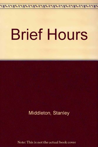 Stock image for BRIEF HOURS. for sale by Burwood Books