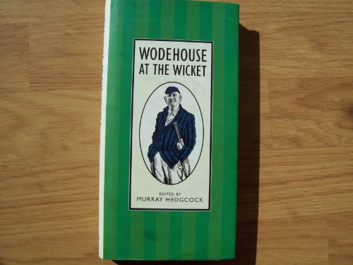 Beispielbild fr Wodehouse At The Wicket: A Cricketing Anthology zum Verkauf von WorldofBooks