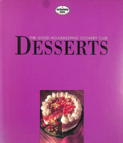 Imagen de archivo de Desserts (The Good Housekeeping Cookery Club) a la venta por AwesomeBooks