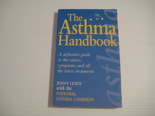Beispielbild fr The Asthma Handbook: A Definitive Guide to the Causes, Symptoms and All the Latest Treatments zum Verkauf von AwesomeBooks
