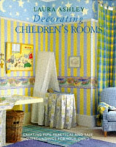 Stock image for Decorating Children's Rooms : Creating Fun, Practical and Safe Surroundings for Your Child for sale by Better World Books