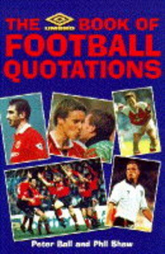 Beispielbild fr The Umbro Book of Football Quotations zum Verkauf von WorldofBooks