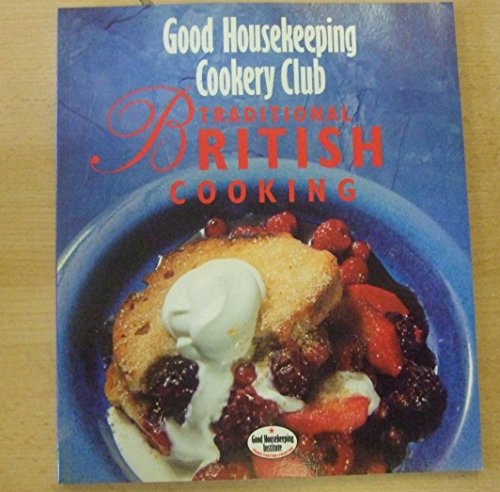 Beispielbild fr Traditional British Cooking ("Good Housekeeping" Cookery Club S.) zum Verkauf von AwesomeBooks