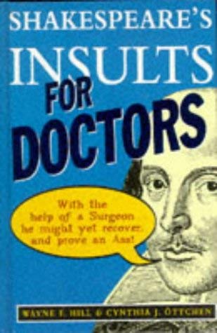 Imagen de archivo de Shakespeare's Insults for Doctors a la venta por ThriftBooks-Atlanta