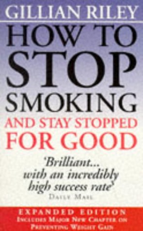 Stock image for How to Stop Smoking and Stay Stopped for Good for sale by Better World Books: West