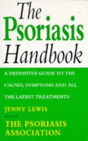 9780091809850: The Psoriasis Handbook: A Definitive Guide to the Causes, Symptoms and All the Latest Treatments