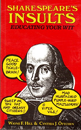 Beispielbild fr Shakespeare's Insults : Educating Your Wit zum Verkauf von Better World Books