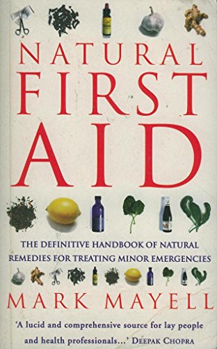 Stock image for Natural First Aid: The Definitive Handbook of Natural Remedies for Treating Minor Emergencies for sale by AwesomeBooks
