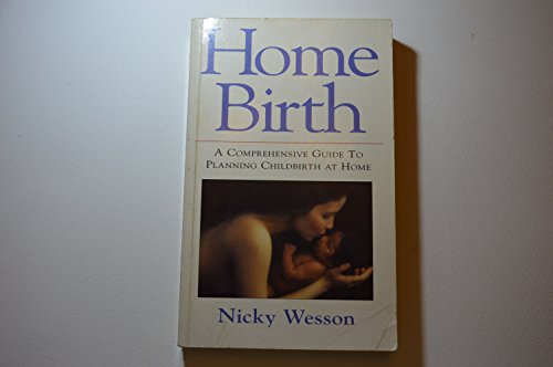 9780091812515: Home Birth: Comprehensive Guide to Planning Childbirth at Home
