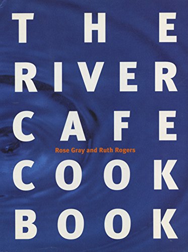 The River Cafe Cookbook.
