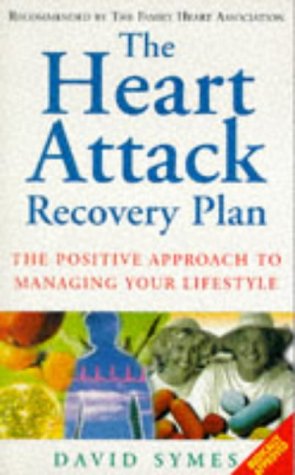 9780091812898: The Heart Attack Recovery Plan: The Positive Approach to Managing Your Lifestyle