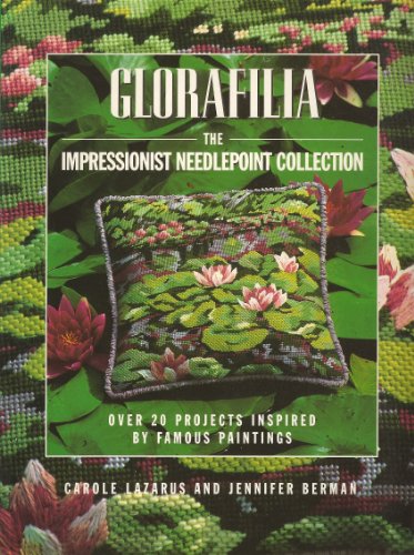 Imagen de archivo de Glorafilia: Impressionist Collection - Over 20 Needlepoint Projects Inspired by Famous Paintings a la venta por AwesomeBooks