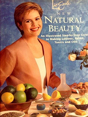 Stock image for Liz Earle's New Natural Beauty: An Illustrated Step-by-step Guide to Making Lotions, Balms, Tonics and Oils for sale by WorldofBooks