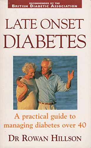 Stock image for Late Onset Diabetes: A Practical Guide to Managing Diabetes Over 40 for sale by Reuseabook