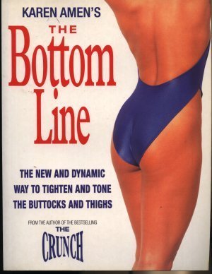 Stock image for The Bottom Line: The Latest, Most Effective Exercises to Firm and Shape the Lower Body for sale by WorldofBooks