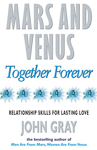 Beispielbild fr Mars And Venus Together Forever: Relationship Skills for Lasting Love zum Verkauf von WorldofBooks