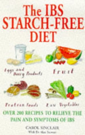 Imagen de archivo de The IBS Starch Free Diet: Over 200 Recipes to Relieve the Pain and Symptoms of IBS a la venta por WorldofBooks