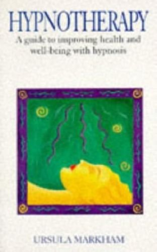 Beispielbild fr Hypnotherapy: A Practical Guide to Improving Health and Well-being with Hypnosis zum Verkauf von WorldofBooks