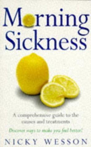 Stock image for Morning Sickness: A Comprehensive Guide to the Causes and Treatments (Natural therapies) for sale by AwesomeBooks