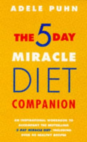 9780091815691: Companion: The Essential Accompaniment to the "5 Day Miracle Diet", Including Over 40 Delicious Recipes