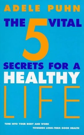 Stock image for The 5 Vital Secrets for a Healthy Life: Tune into Your Body's Symptoms and Work Towards Long-term Good Health for sale by WorldofBooks