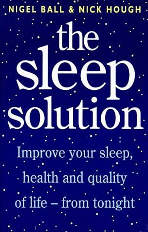 Stock image for The Sleep Solution: Improve Your Sleep, Health and Quality of Life - from Tonight for sale by Half Price Books Inc.