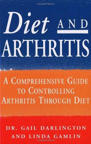 9780091816599: Diet And Arthritis: A comprehensive guide to controlling arthritis through diet