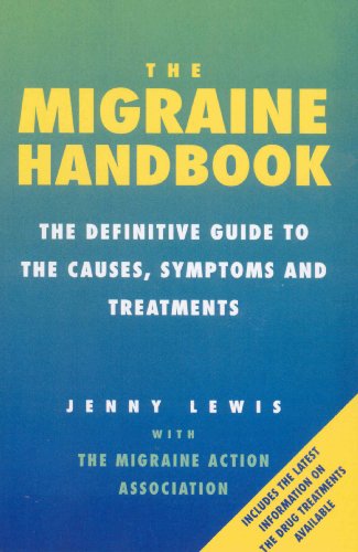 Stock image for The Migraine Handbook: The Definitive Guide to the Causes, Symptoms and Treatments for sale by ThriftBooks-Atlanta