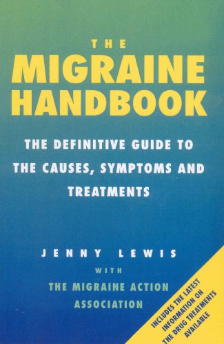 The Migraine Handbook: The Definitive Guide to the Causes, Symptoms and Treatments (9780091816667) by Lewis, Jenny