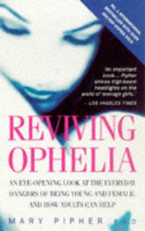 9780091816704: Reviving Ophelia: Helping You to Understand and Cope with Your Teenage Daughter