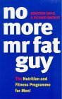 9780091816728: No More Mr Fat Guy: The Nutrition and Fitness Programme for Men!