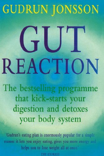 9780091816780: Gut Reaction: A Revolutionary Programme That Kick Starts Your Digestion and Detoxes Your Body System