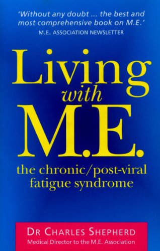 Stock image for Living with M.E.: The Chronic/Post-Viral Fatigue Syndrome for sale by SecondSale