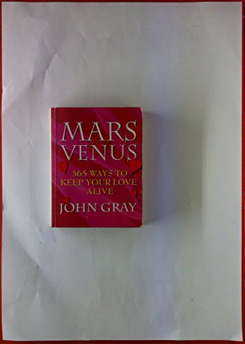 Stock image for Mars And Venus, 365 Ways To Keep Your Love Alive (Mars & Venus) for sale by AwesomeBooks