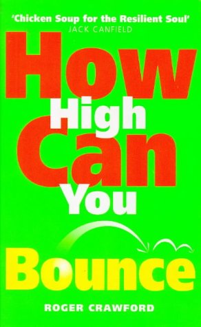 Stock image for How High Can You Bounce?: Dare to Turn Your Setbacks into Comebacks for sale by WorldofBooks