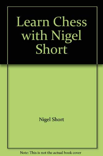 Stock image for Learn Chess with Nigel Short for sale by WorldofBooks